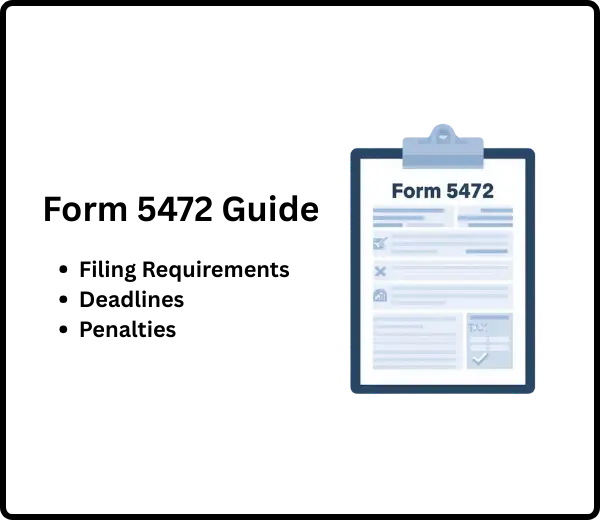 Learn who must file Form 5472, filing requirements, deadlines, and penalties. Essential guide for foreign-owned U.S. businesses. Avoid the $25,000 penalty.