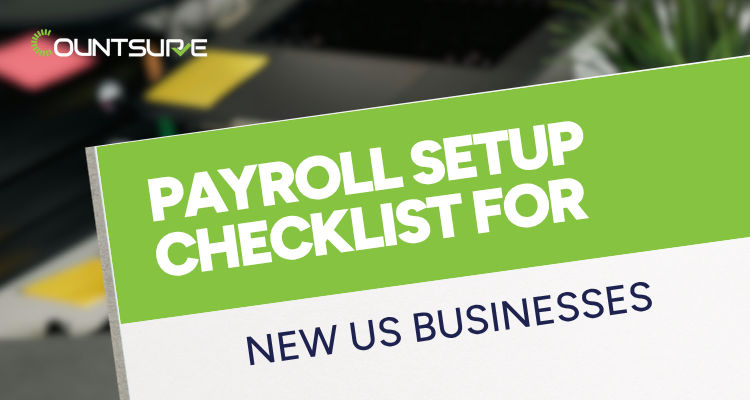PAYROLL SETUP CHECKLIST FOR NEW US BUSINESSES
